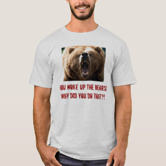 Camiseta urso, você acordou os ursos! Porque fez você faz…