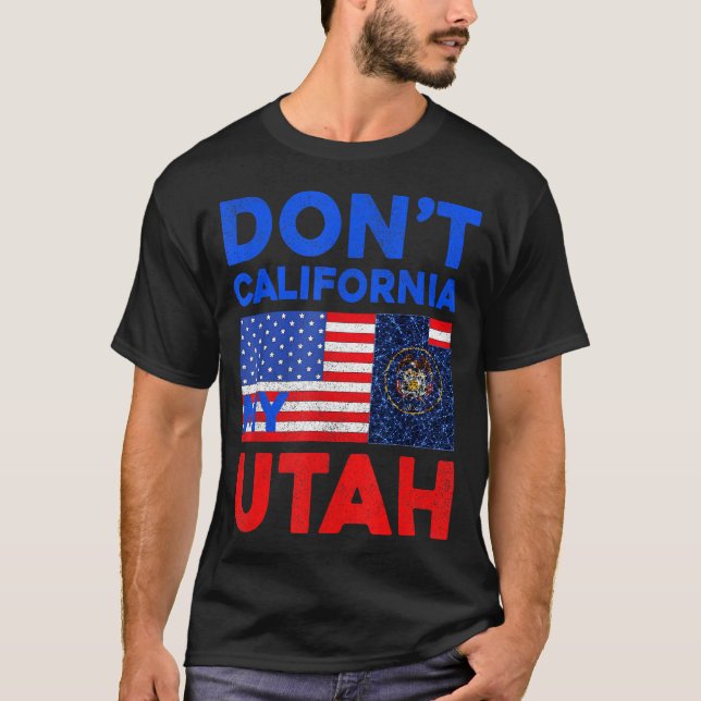 Camiseta Usa Dont California My Utah United States Funny Ut (Frente)