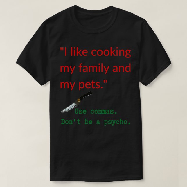 Camiseta Use Commas Donx27t como Psicopata (Frente do Design)