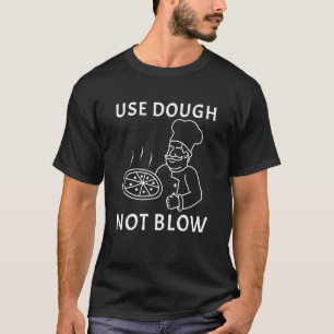 Camiseta Use Massa Não Soprar Pizza