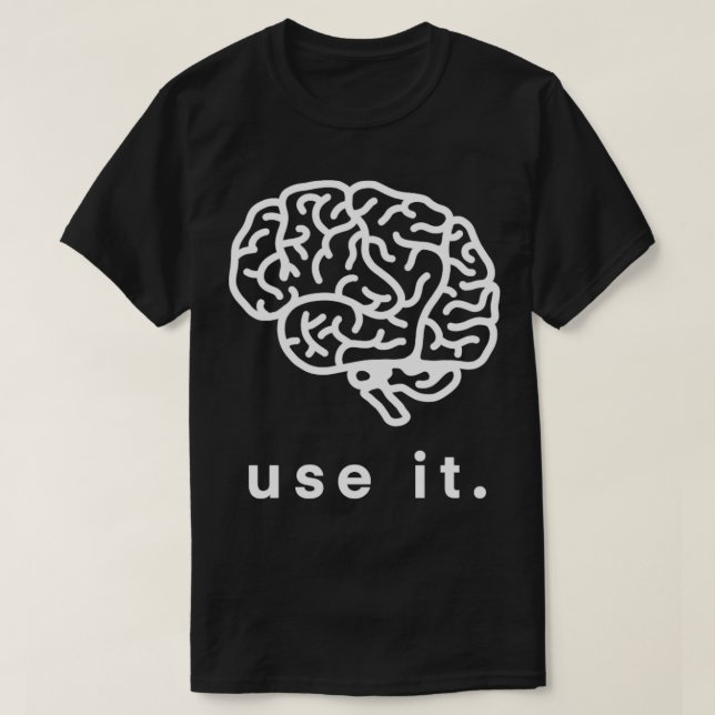 Camiseta Use Seu Cérebro Engraçado Humor Presente 1 (Frente do Design)
