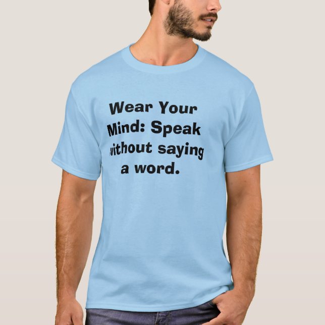 Camiseta Use Sua Mente: Fale sem dizer uma palavra. (Frente)