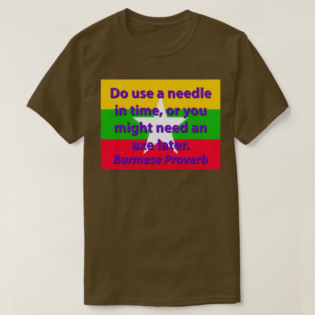 Camiseta Use Uma Agulha No Tempo De Um Provérbio Birmanês (Frente do Design)