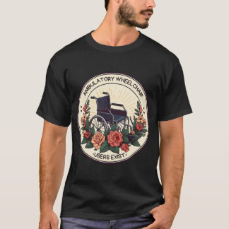 Camiseta Usuários Ambulatórios De Cadeira De Rodas Existem