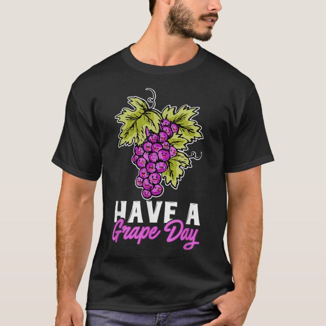 Camiseta Uvas Fruta Engraçadas Têm Presente no Dia da Uva  (Frente)