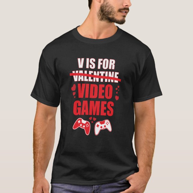 Camiseta V Is For Video Games Valentines Day Gamer (Frente)