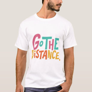 Camiseta "Vá à distância: Libere sua força interior"