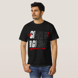 Camiseta #Vá Com Tudo Ou Vá Para Casa Negrito Motivacional