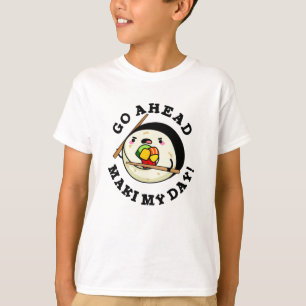 Camiseta Vá Em Frente A Maki O Meu Dia - Sushi PUn Fofo