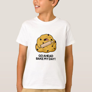 Camiseta Vá Em Frente Assar Meu Dia Engraçado Fazendo Um 