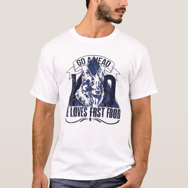 Camiseta Vá Em Frente, Ele Adora German shepherd De Comida  (Frente)