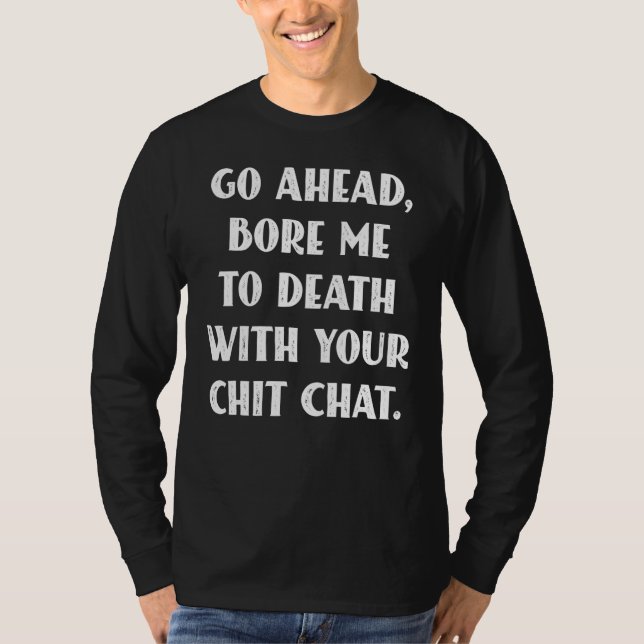 Camiseta Vá Em Frente Me Morrendo Com Seu Chat De Chat Sayi (Frente)