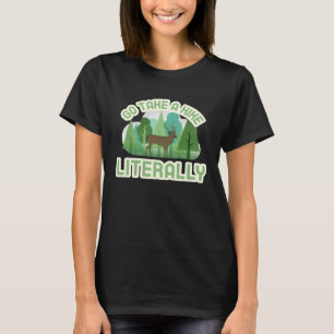 Camiseta Vá fazer uma caminhada literalmente