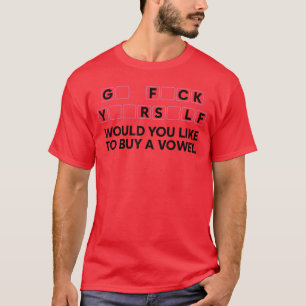Camiseta Vá FCK Yuor S Gostaria de Comprar Uma Vogal Engraç