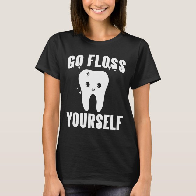 Camiseta Vá Fogar Seu Próprio Dentista Bonito Presente (Frente)