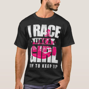 Camiseta Vá Kart, Eu Race Como Uma Garota Tenta Continuar G