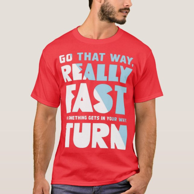 Camiseta Vá Lá Muito Rápido. (Frente)