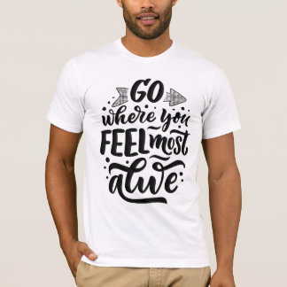 Camiseta Vá onde você se sente mais vivo