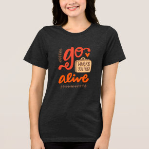Camiseta Vá Onde Você Se Sente Vivo, Retro Triblend Tee