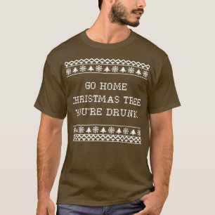 Camiseta Vá para casa Árvore de Natal Você é Bebado Xmas Be
