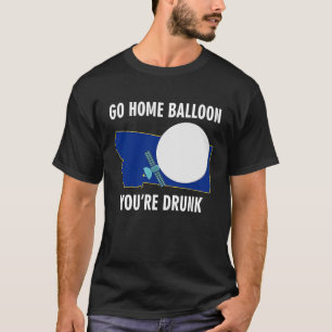 Camiseta Vá para casa Balão você é Bebado Engraçado Chinês