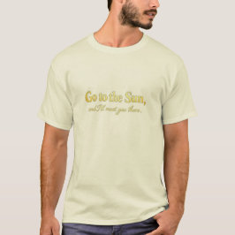 Camiseta Vá para o Sol e eu vou encontrá-lo lá