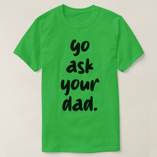 Camiseta vá perguntar ao seu pai 1 (Frente do Design)