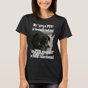 Camiseta vá PUG você mesmo é uma ideia divertida totalmente