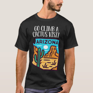 Camiseta Vá Subir Um Cacto Visite Arizona América Jardinage