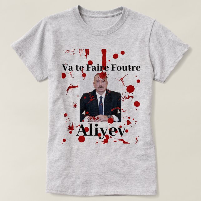 Camiseta Va te faire Foutre Aliyev (Francês) (Frente do Design)