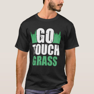 Camiseta Vá Tocar Grass Fora do Meme Engraçada Piada