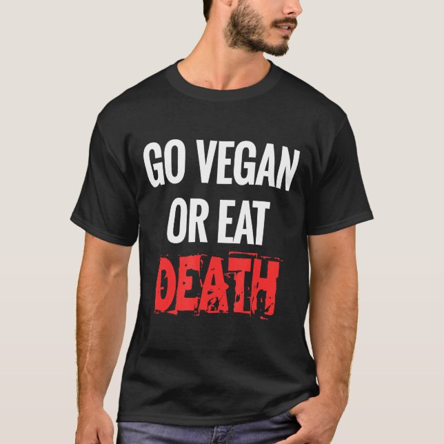 Camiseta Vá Vegan Ou Coma Engraçado De Morte Para Ativistas (Frente)