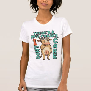 Camiseta Vaca Engraçada 99% de Chance de Não Me Importar Gr