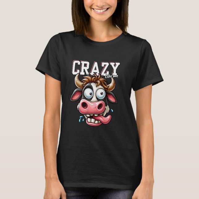 Camiseta Vaca engraçada louca como eu. Humor, Diversão, Sar (Frente)