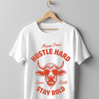 Camiseta Vaca Engraçada Moove Over Hustle Hard