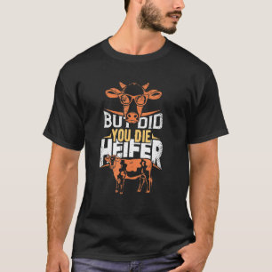 Camiseta Vaca  Mas Você Morreu Novilha Bezerro Pecuária