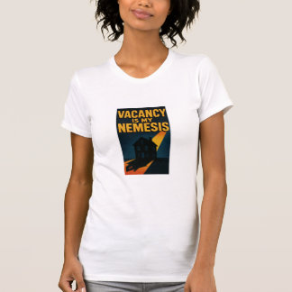 Camiseta Vacancy Is My Nemesis Premium