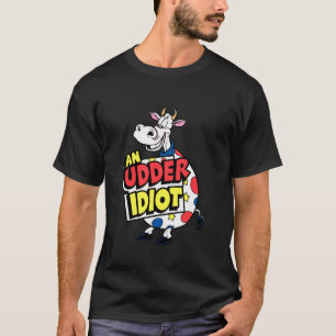 Camiseta Vacas Um Idiota de Úbere Piada Engraçada de Vaca A