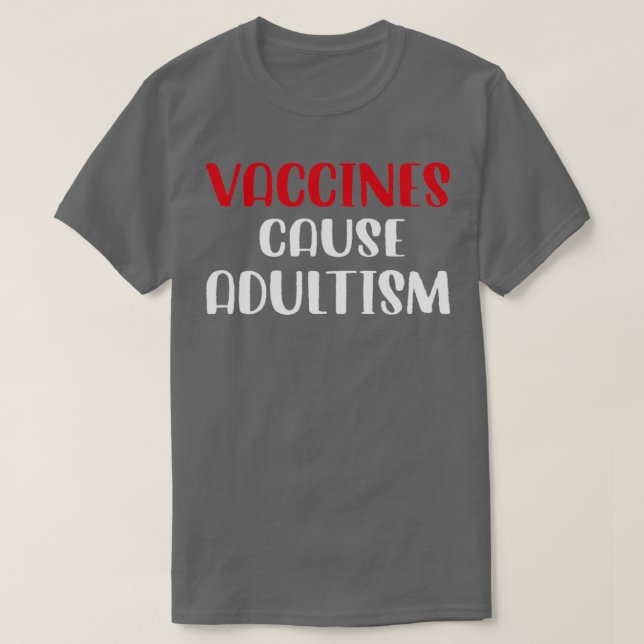 Camiseta Vaccines Cause Adultism Funny Pro Science Doctor N (Frente do Design)