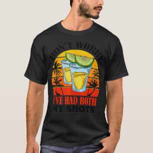 Camiseta Vacinação Tequila Engraçado Não se preocupe Eu já 