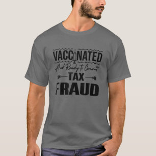 Camiseta Vacinado E Pronto Para Cometer Fraude Fiscal, Vacc