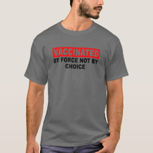 Camiseta Vacinado Por Força Não Por Escolha, Máscara Ant