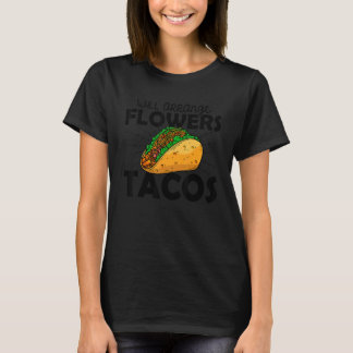 Camiseta Vai Arranjar Flores Para Tacos Florista Plantas Bo