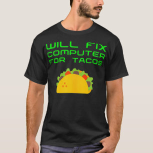 Camiseta Vai Consertar Computador Para Tacos Engraçado Lap 