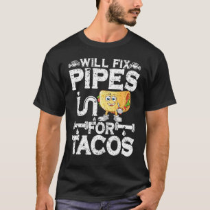 Camiseta Vai Consertar Tubos Para Tacos Canalizadores Mulhe