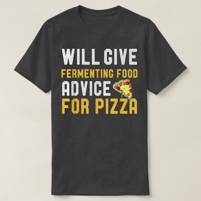 Camiseta Vai Dar Comida De Fermentação Para Pizza Engraçada (Frente do Design)