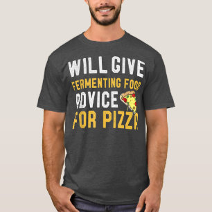 Camiseta Vai Dar Comida De Fermentação Para Pizza Engraçada