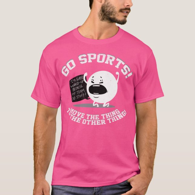 Camiseta Vai Esportivo Mover A Coisa Para A Outra Coisa (Frente)