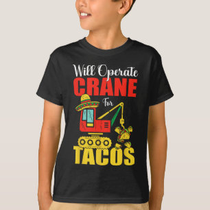 Camiseta Vai Operar Crane Para Tacos, Comida Engraçado