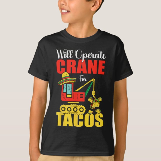Camiseta Vai Operar Crane Para Tacos, Comida Engraçado (Frente)